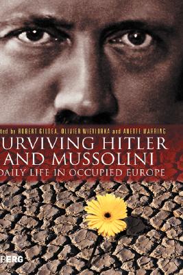 Surviving Hitler and Mussolini: Daily Life in Occupied Europe (Occupation in Europe)
