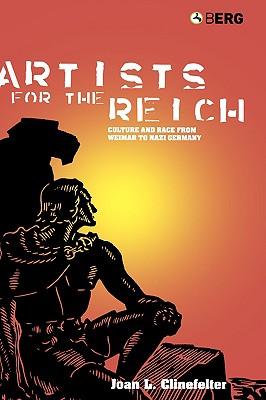Artists for the Reich: Culture and Race from Weimar to Nazi Germany