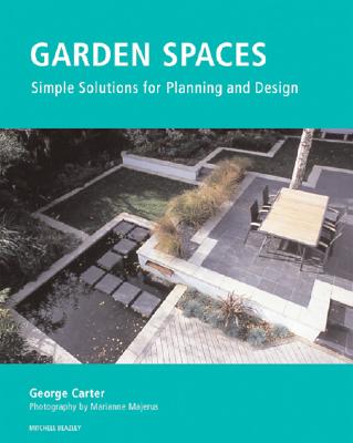 Garden Spaces Simple Solutions For Planning And Design