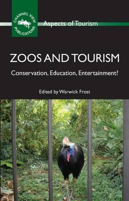 Zoos and Tourism: Conservation, Education, Entertainment (Aspects of Tourism, 46)