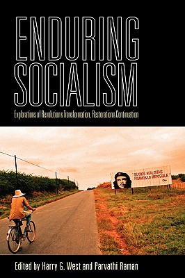 Enduring Socialism: Explorations of Revolution and Transformation, Restoration and Continuation