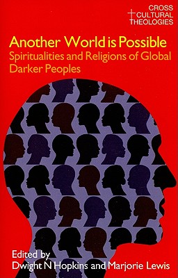 Another World is Possible (Cross Cultural Theologies)
