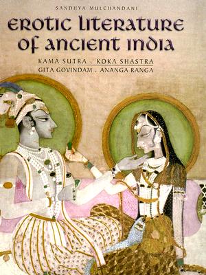Erotic Literature of Ancient India Karma Sutra Koka Shastra Gita Govindam Anaga Ranga