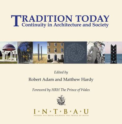 Tradition Today : Continuity in Architecture & Society