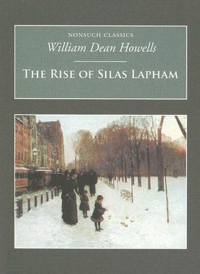 The Rise of Silas Lapham (Nonsuch Classics)