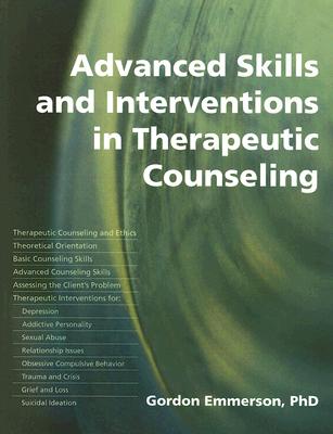 Advanced Skills and Interventions in Therapeutic Counseling