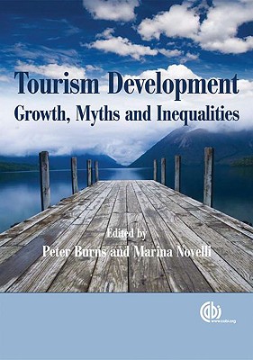 Tourism Development: Growth, Myths and Inequalities