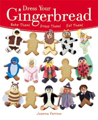 Image for Dress Your Gingerbread: Bake Them! Dress Them! Eat Them!