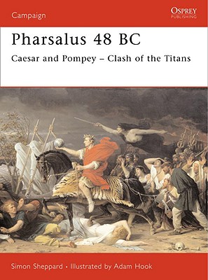 Pharsalus 48 BC Caesar and Pompey - Clash of the Titans
