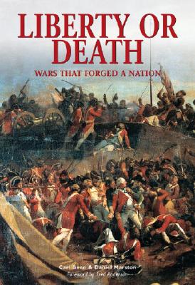 Liberty or Death: Wars That Forged A Nation (Essential Histories)