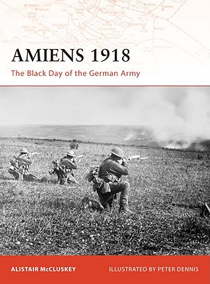 Amiens 1918: The Black Day of the German Army (Campaign)