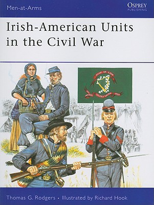 Irish-American Units in the Civil War: Men-at-Arms 448