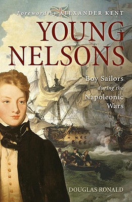 Young Nelsons: Boy sailors during the Napoleonic Wars (General Military)