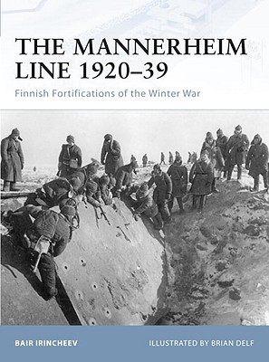 The Mannerheim Line 192039: Finnish Fortifications of the Winter War (Fortress, 88)