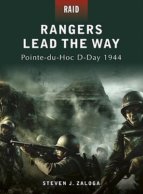 Rangers Lead the Way - Pointe-du-Hoc D-Day 1944. Osprey Raid 1.