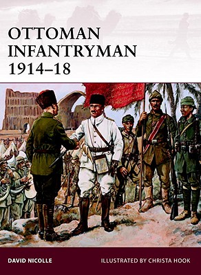 Ottoman Infantryman 1914-18. Warrior Series no.145.