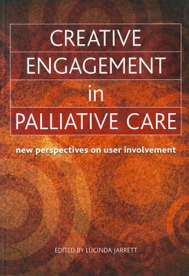 Creative Engagement in Palliative Care: New Perspectives on User Involvement