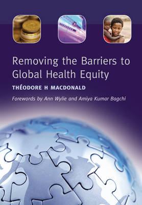 Removing the Barriers to Global Health Equity
