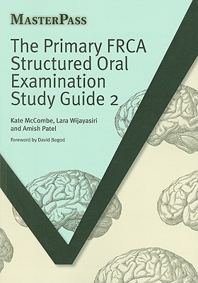 The Primary FRCA Structured Oral Examination Study Guide 2 (MasterPass)