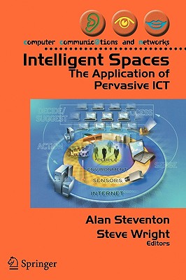 Image for Intelligent Spaces: The Application of Pervasive ICT (Computer Communications and Networks)