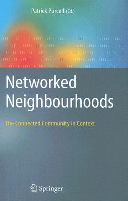 Networked Neighbourhoods: The Connected Community in Context