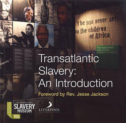 Transatlantic Slavery: An Introduction (Liverpool University Press - National Museums Liverpool)
