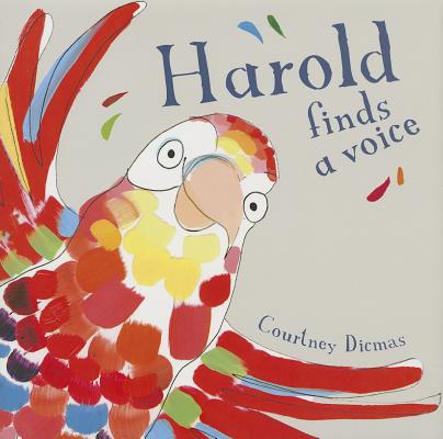 Harold Finds a Voice, Courtney Dicmas Harold Finds a Voice, Courtney Dicmas