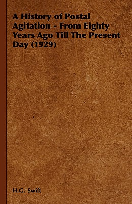 A History of Postal Agitation: From Eighty Years Ago Till the Present Day - 1929