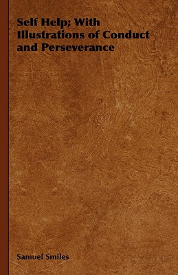 Self Help; With Illustrations Of Conduct And Perse