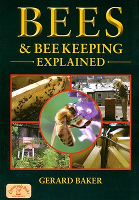 Bees and Bee Keeping Explained (England's Living History) [Paperback] Gerard Baker