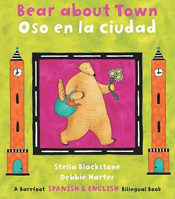 Bear about Town/Oso En La Ciudad (Bilingual English/Spanish) (Multilingual Edition) (The Bear Series) (Spanish and English Edition)