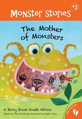 The Mother of Monsters: A Story from South Africa (Monster Stories)