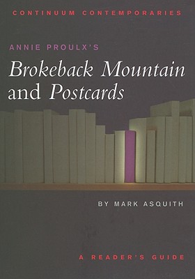 Annie Proulx's Brokeback Mountain and Postcards (Continuum Contemporaries)