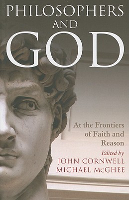Philosophers and God: At the Frontiers of Faith and Reason