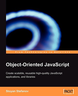 Object-Oriented JavaScript: Create scalable, reusable high-quality JavaScript applications and libraries