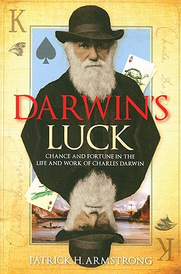 Image for Darwin's Luck: Chance and Fortune in the Life and Work of Charles Darwin Darwin's Luck: Chance and Fortune in the Life and Work of Charles Darwin