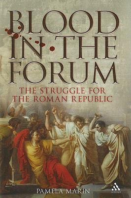 Blood in the Forum: The Struggle for the Roman Republic