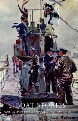 U-Boat Stories: Narratives of German U-Boat Sailors.