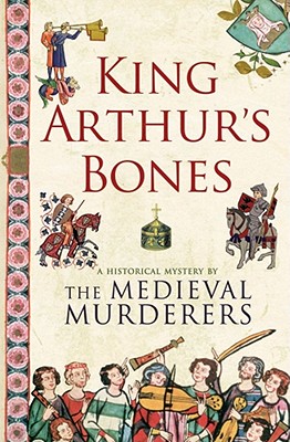 Image for King Arthur's Bones King Arthur's Bones
