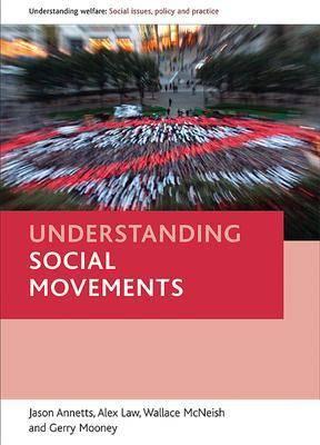 Understanding social welfare movements (Understanding Welfare Series: Social Issues, Policy & Practice)