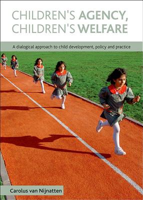 Children's Agency, Children's Welfare: A Dialogical Approach to Child Development, Policy and Practice
