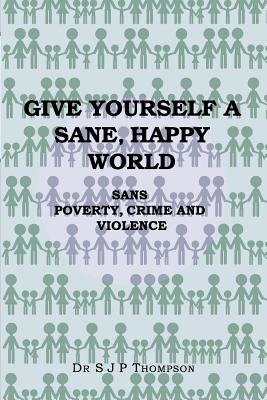 Give Yourself a Sane, Happy World