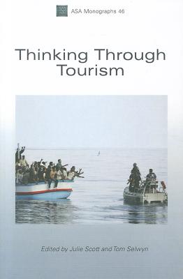 Thinking Through Tourism (Association of Social Anthropologists Monographs)