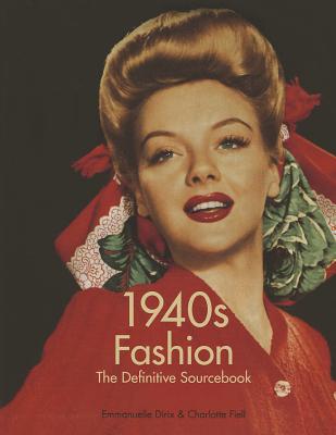 1940s Fashion: The Definitive Sourcebook
