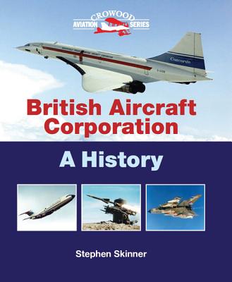 British Aircraft Corporation: A History