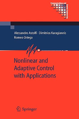 Nonlinear and Adaptive Control with Applications (Communications and Control Engineering)
