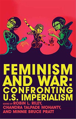 Feminism and War: Confronting US Imperialism