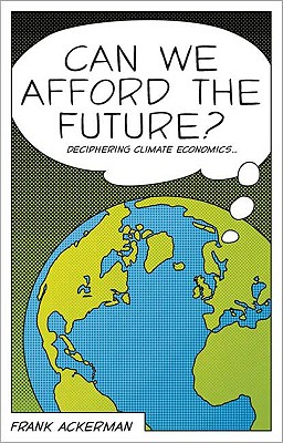 Image for Can We Afford The Future?: The Economics Of A Warm