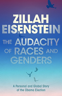 The Audacity of Races and Genders: A personal and global story of the Obama election