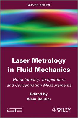 Laser Metrology in Fluid Mechanics: Granulometry, Temperature and Concentration Measurements (Waves)